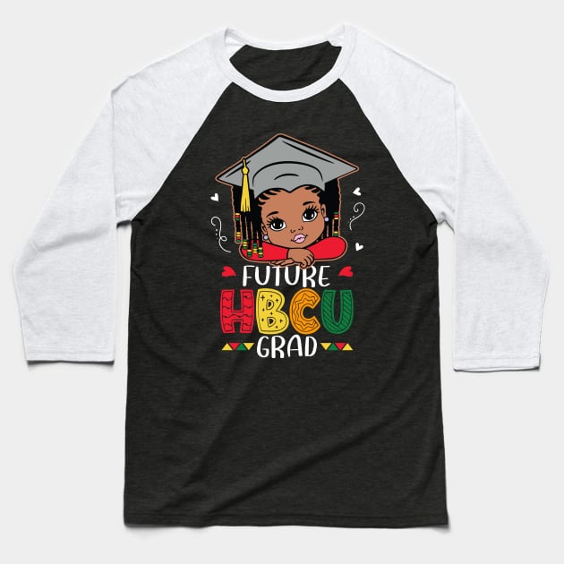 Future HBCU Grad Black Girl Kids Graduation Gift For Men Women Baseball T-Shirt by Patch Things All